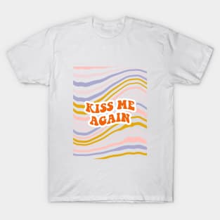 Kiss me again lettering. Vintage art-prints. Quote design. T-Shirt